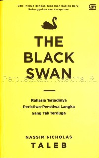 Image of The black swan : rahasia terjadinya peristiwa-peristiwa langka yang tak terduga