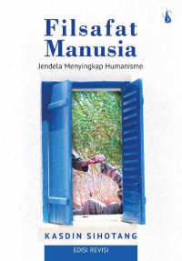 Image of Filsafat Manusia : Jendela Menyingkap Humanisme