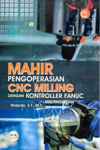 Image of MAHIR PENGOPERASIAN CNC MILLING dengan KONTROLLER FANUC