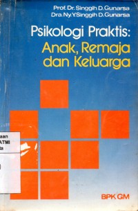 Image of Psikologi Praktis : anak, Remaja dan Keluarga